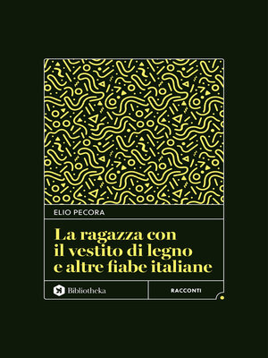 cover image of La ragazza con il vestito di legno e altre fiabe italiane